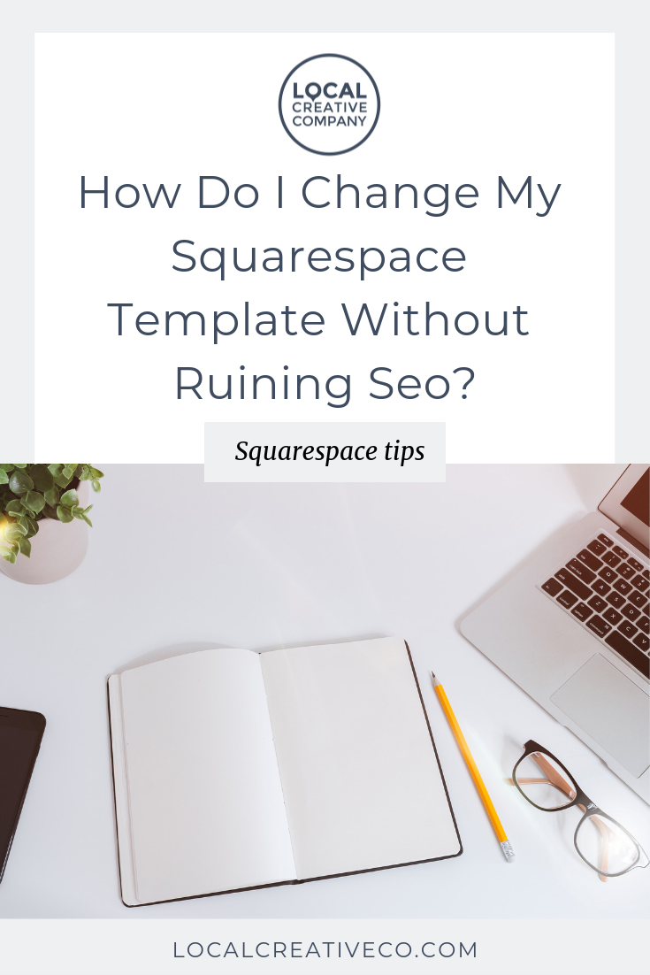 Maybe you built your website on Squarespace last year and it’s finally ready for an upgrade.  How do you change your Squarespace template without ruining your search rankings?