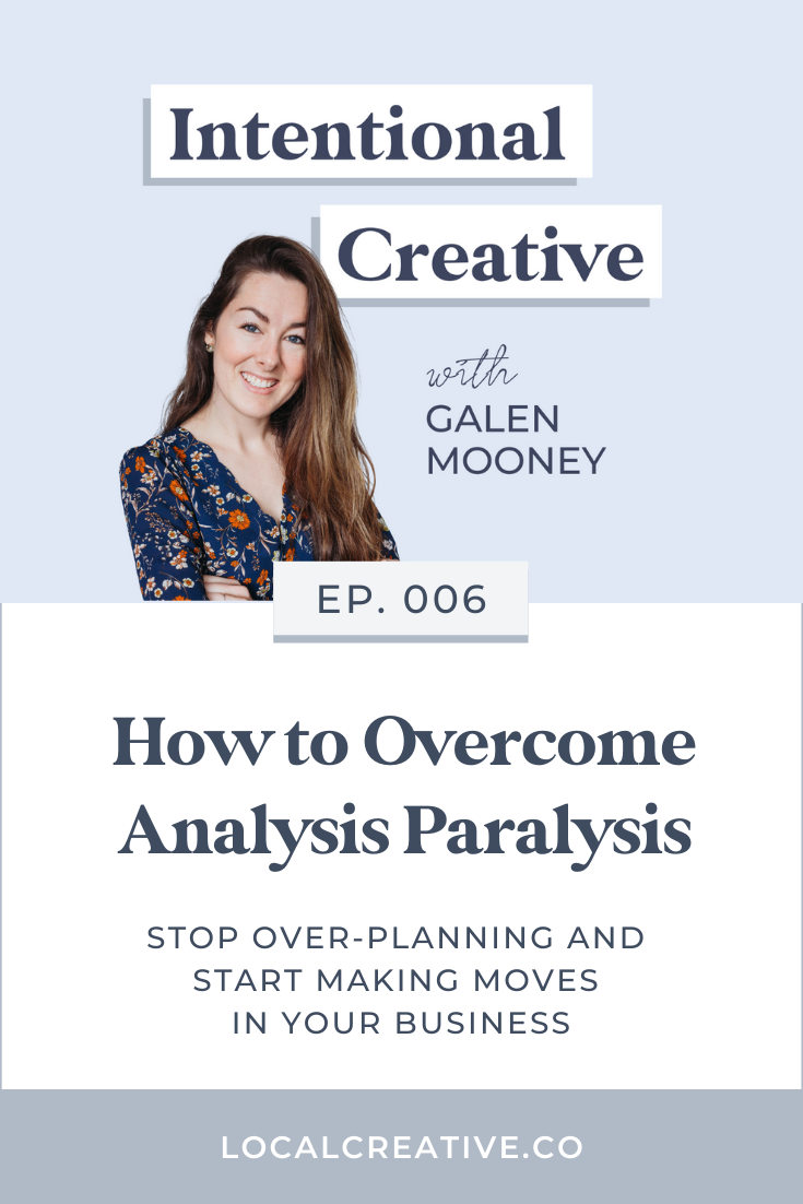 The Cure to Analysis Paralysis (How to Get Un-Stuck in Your Business)