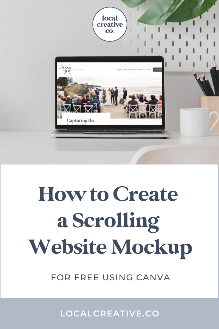 How to Create a Scrolling Website Mockup for Your Web Design Portfolio  (Using Canva for Free) | Local Creative